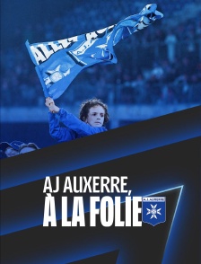 AJ Auxerre, à la folie