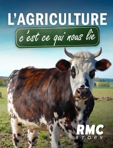 RMC Story - L'agriculture, c'est ce qui nous lie