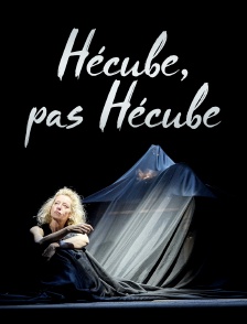 Hécube, pas Hécube