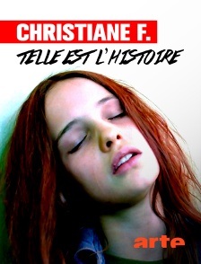 Arte - Christiane F. : Telle est l'histoire en replay