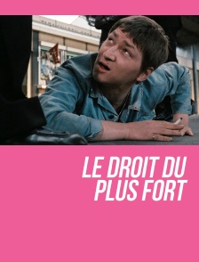 Le droit du plus fort