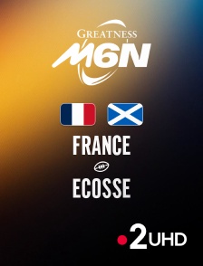 France 2 UHD - Rugby - Tournoi des Six Nations : France / Ecosse