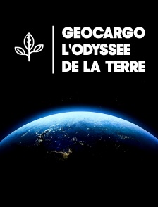 Géocargo, l'odyssée de la Terre