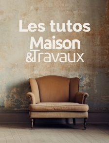 Les Tutos Maison & Travaux