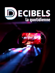 DECIBELS la quotidienne