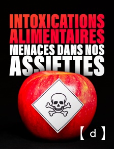 France TV Docs - Intoxications alimentaires : menaces dans nos assiettes