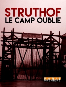 Paris Première - Struthof, le camp oublié