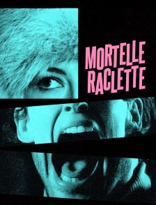 Mortelle raclette