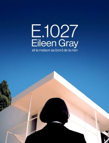 E.1027, Eileen Gray et la maison en bord de mer