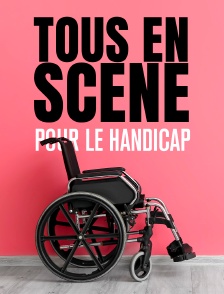 Tous en scène pour le handicap