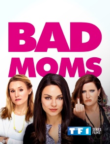 TF1 Séries Films - Bad Moms