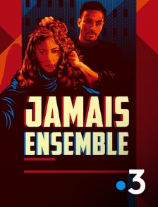 France 3 - Jamais ensemble