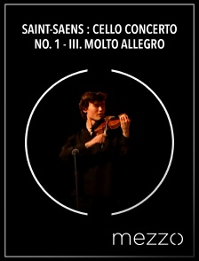 Mezzo - Saint-Saëns : Cello Concerto No. 1 - III. Molto Allegro