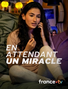 France.tv - En attendant un miracle