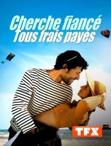 TFX - Cherche fiancé tous frais payés