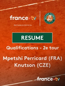 france.tv - Roland-Garros - Qualifications - 2e tour : le résumé du match Mpetshi Perricard vs Knutson en replay