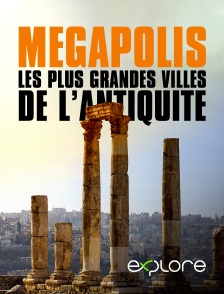 EXPLORE - Mégapolis, les plus grandes villes de l'Antiquité