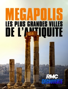 RMC Découverte - Mégapolis, les plus grandes villes de l'Antiquité