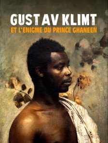 Gustav Klimt et l'énigme du prince ghanéen