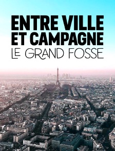 Entre ville et campagne : Le grand fossé
