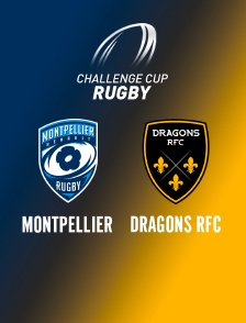 Rugby - Challenge Cup : Montpellier / Dragons RFC