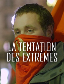 La tentation des extrêmes