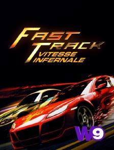 Fast Track : vitesse infernale