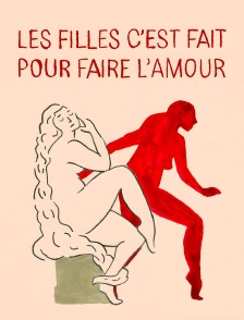 Les filles c'est fait pour faire l'amour