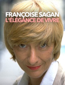 Françoise Sagan, l'élégance de vivre