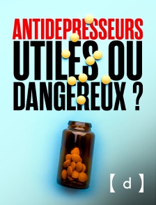 France TV Docs - Antidépresseurs : utiles ou dangereux ?