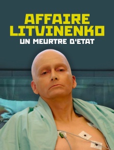 Affaire Litvinenko : un meurtre d'Etat