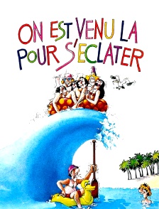 On est venu là pour s'éclater