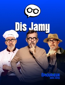 Epicurieux avec Jamy - Dis Jamy