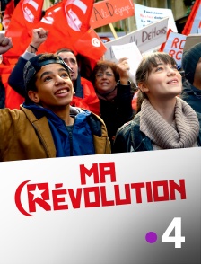 France 4 - Ma révolution