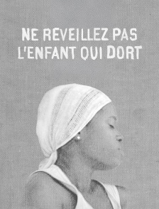 Ne réveillez pas l'enfant qui dort
