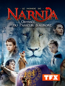 TFX - Le monde de Narnia : l'odyssée du Passeur d'aurore