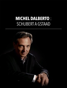 Michel Dalberto : Schubert à Gstaad