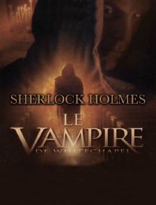 Sherlock Holmes: le vampire de Whitechapel