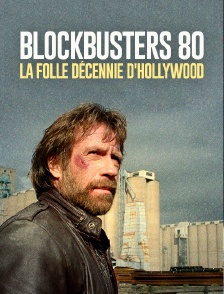 Blockbusters 80, la folle décennie d'Hollywood