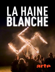 Arte - La haine blanche