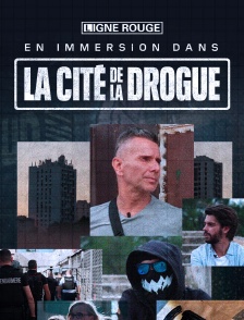 En immersion dans la cité de la drogue
