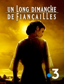 France 3 - Un long dimanche de fiançailles