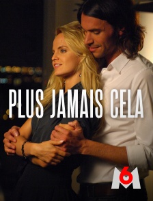 M6 - Plus jamais cela