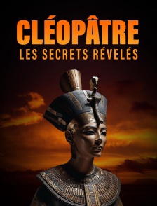 Cléopâtre, Les secrets révélés