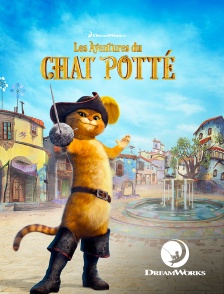 DreamWorks - Les aventures du Chat Potté en replay