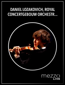 Mezzo Live HD - Daniel Lozakovich, Royal Concertgebouw Orchestra, Klaus Mäkelä : Bruch, Mahler