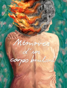 Mémoires d'un corps brûlant