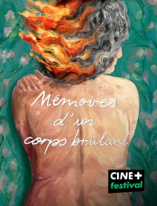 CINE+ Festival - Mémoires d'un corps brûlant