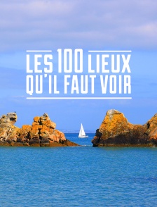 Les 100 lieux qu'il faut voir