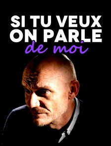 Si tu veux on parle de moi